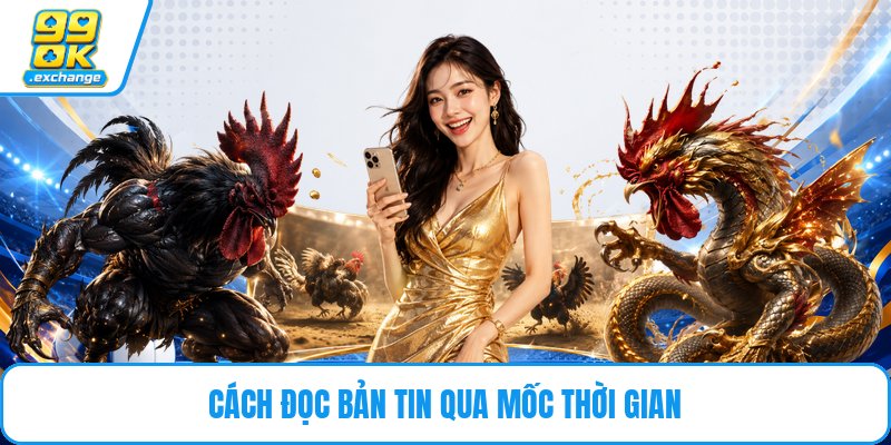 Cách đọc bản tin qua mốc thời gian