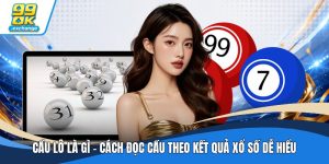 Cầu Lô Là Gì - Cách Đọc Cầu Theo Kết Quả Xổ Số Dễ Hiểu