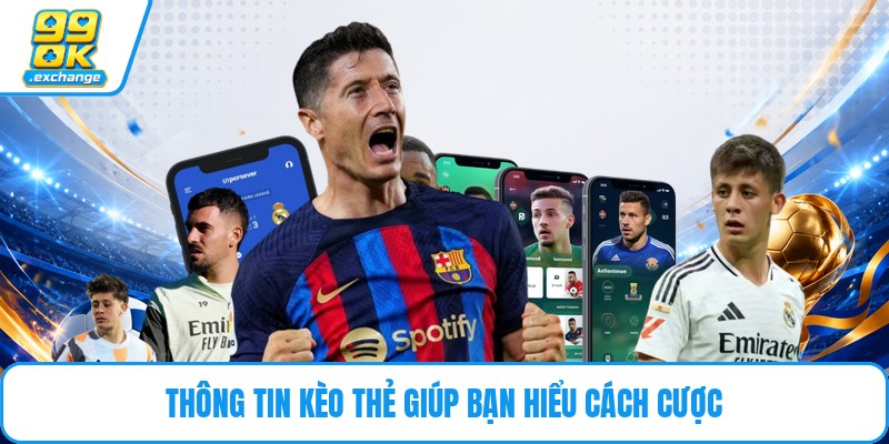 Thông tin kèo thẻ giúp bạn hiểu cách cược